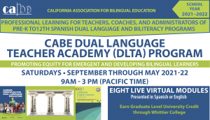 <b>CABE DLTA (DUAL LANGUAGE TEACHER ACADEMY) PROGRAM 2021-2022</b> @ Via Zoom